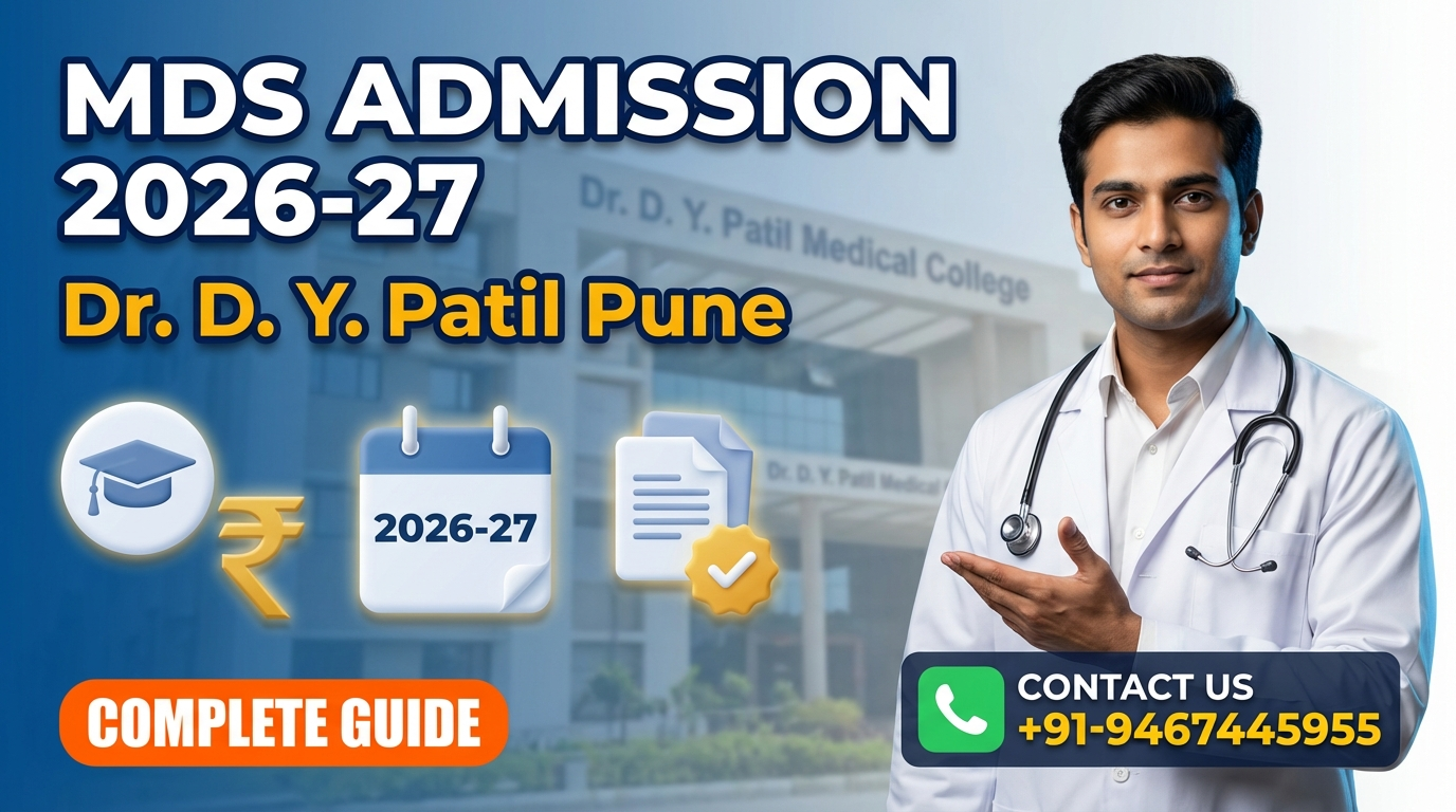 MDS at Dr. D. Y. Patil Medical College Pune 2026-27: Admission, Course, Fees, Cutoff, Eligibility, Documents etc.